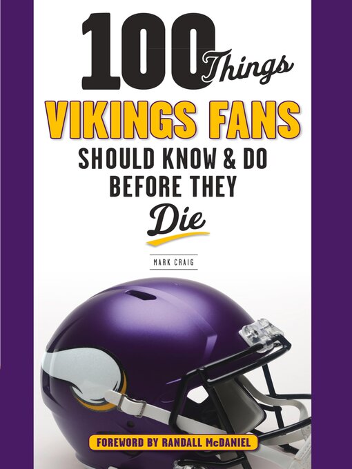 Title details for 100 Things Vikings Fans Should Know and Do Before They Die by Mark Craig - Wait list